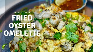 Ho Chiak Penang Oh Chien Recipe Fried Oyster Omelette [upl. by Bernadette]