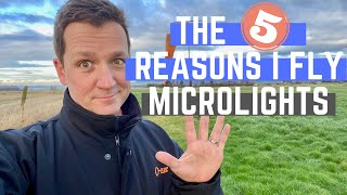 The 5 reasons I fly microlights [upl. by Pudens]