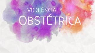 Violência Obstétrica [upl. by Maegan261]