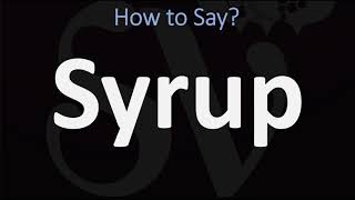 How to Pronounce Syrup CORRECTLY [upl. by Oiragelo]