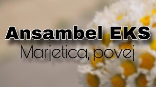 Ansambel EKS  Marjetica povej [upl. by Aldercy569]