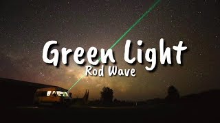 Rod Wave  Green Light Lyrics [upl. by Dolores777]