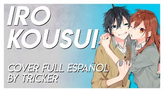 IRO KOUSUI  Horimiya OP Full Spanish Cover by Tricker [upl. by Eng]