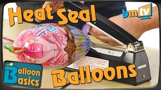 How to Heat Seal a Foil Balloon  Balloon Basics 13 [upl. by Piggy]