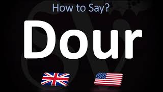 How to Pronounce Dour CORRECTLY  Meaning amp Pronunciation Guide [upl. by Carolle496]