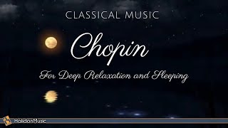 CHOPIN  4 Hours Classical Music For Deep Relaxation And Sleeping [upl. by Anelat411]