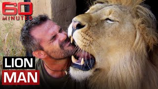 Lion Man Cuddling tickling and living with African lions  60 Minutes Australia [upl. by Forlini926]