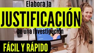 CÓMO REDACTAR LA JUSTIFICACIÓN DE UN PROYECTO DE INVESTIGACIÓN PASO A PASO CON EJEMPLO [upl. by Yelsew18]