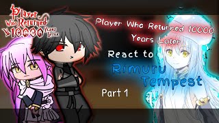 Player Who Returned 10000 Years Later react to Rimuru Tempest「Part 1」 [upl. by Prudhoe]