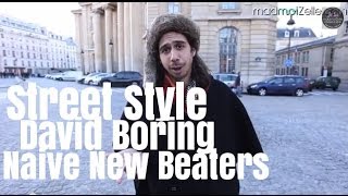 David Boring Naive New Beaters le Street Style [upl. by Nahtanohj]