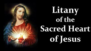 Litany of the Sacred Heart of Jesus [upl. by Oiruam]