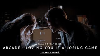 Klaus amp Caroline Klaroline ● Arcade Loving You Is A Losing Game [upl. by Karame]