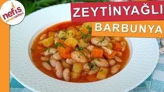 Zeytinyağlı Barbunya Yemeği Tarifi  Nefis Yemek Tarifleri [upl. by Derwin]