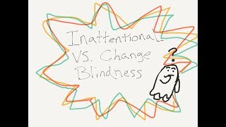 Inattentional Blindness Vs Change Blindness [upl. by Areip]