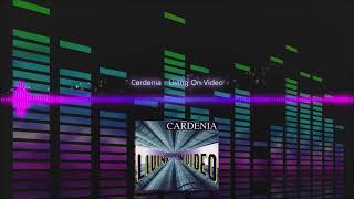 Cardenia  Living On Video [upl. by Ecirtram]