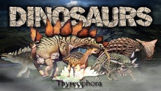 Dinosaurs IV  Ornithischia  Thyreophora [upl. by Anitrak]