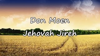 Don Moen  Jehovah Jireh with lyrics [upl. by Yuri771]