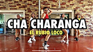 CHA CHARANGA  El Rubio Loco  BUGING Dance Fitness  CHA CHA [upl. by Searle]