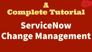 1 ServiceNow Change Management  A Complete Tutorial for ServiceNow Admins and IT Users [upl. by Bonn]