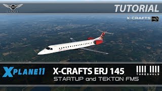 XPlane 11  XCrafts ERJ E145  Cold and Dark Startup  Tekton FMS  Tutorial [upl. by Wiskind]