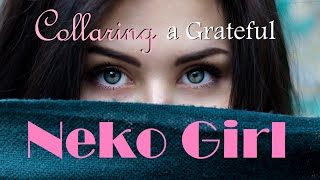 Collaring a Grateful Neko Girl ASMR Roleplay  Female x Listener Gender Neutral Sweet [upl. by Notle]