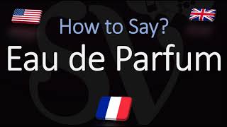 How to Pronounce Eau de Parfum CORRECTLY Meaning amp pronunciation [upl. by Nalim623]