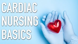 Cardiac Nursing Basics [upl. by Llertnac]