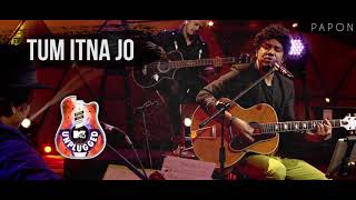 Tum Itna Jo  Papon  MTV Unplugged [upl. by Ellehcin163]