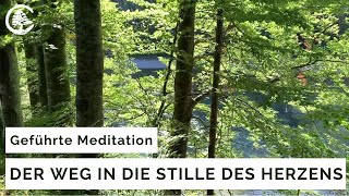 Der Weg in die Stille des Herzens  Geführte Meditation [upl. by Assirehc]