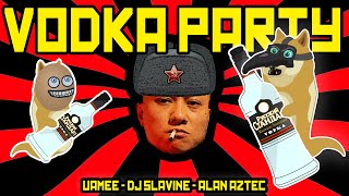 Alan Aztec amp uamee  Vodka Party feat DJ Slavine [upl. by Sapphera461]