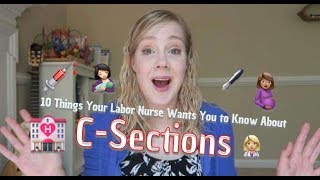 10 Things Your Labor Nurse Wants You to Know About C Sections [upl. by Tyson]