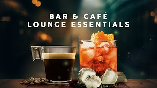 Lounge Essentials  Bar amp Café Playlist [upl. by Nelrah]