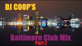 DJ COOPS Baltimore Club Mix 2 [upl. by Lednar997]