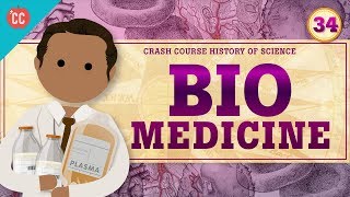 Biomedicine Crash Course History of Science 34 [upl. by Nawiat702]