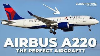 Airbus A220  The Perfect Aircraft [upl. by Eeruhs]