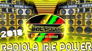 CD RADIOLA IRIE POWER 2018  REGGAE DO MARANHÃO SUCESSOS [upl. by Ylevol17]