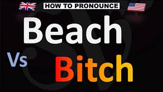 How to Pronounce Beach Vs Bitch CORRECTLY [upl. by Arimas]