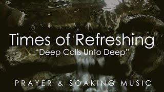 Times of Refreshing  Prophetic Worship Music  Soaking in His Presence  Prayer Instrumental [upl. by Ahsikal]