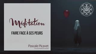 Méditation pour faire face à ses peurs [upl. by Ayatal]