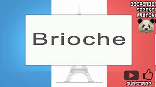 Brioche  How To Pronounce  French Native Speaker [upl. by Avuha]