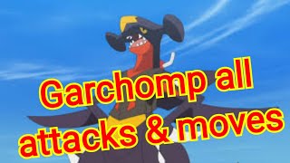 garchomp all attacks amp moves Pokemon [upl. by Gordan245]