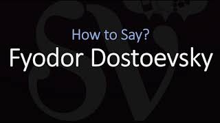 How to Pronounce Fyodor Dostoevsky CORRECTLY [upl. by Karub]