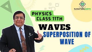 Class 11th – Superposition of Wave  Waves  Tutorials Point [upl. by Fiden]