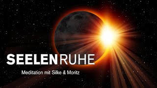 Seelenruhe  Meditation mit Silke Schäfer amp Moritz Schneider [upl. by Swart]