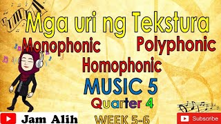 MUSIC 5 quotMga Uri ng Teksturaquot Monophonic Homophonic Polyphonic Quarter 4 Week 56 [upl. by Coyle]