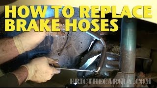 How To Replace Brake Hoses EricTheCarGuy [upl. by Dorina]