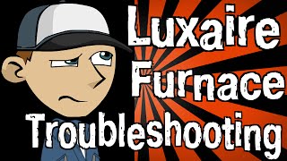 Luxaire Furnace Troubleshooting [upl. by Annawat]