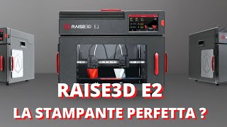 Raise3D E2  La stampante 3D desktop PROFESSIONALE perfetta [upl. by Photima]