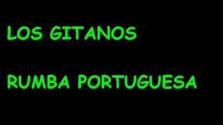 Los Gitanos  Rumba Portuguesa [upl. by Bush238]