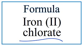 How to Write the Formula for Iron II chlorate [upl. by Compton]